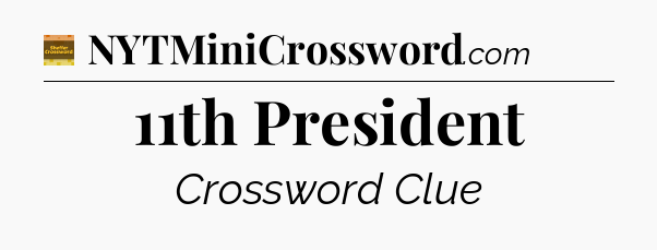 11th President - Eugene Sheffer Crossword