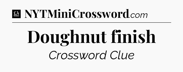 Doughnut finish - LA Times Crossword