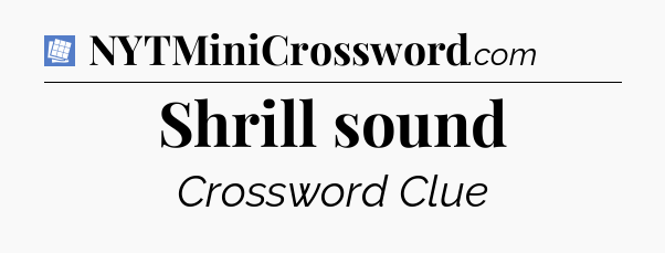 Shrill sound Puzzle Page Crossword Clue