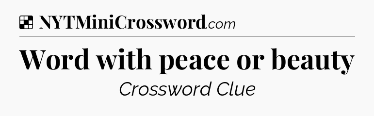 Solution: Word with peace or beauty - NYT Crossword