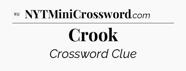 Crook - WSJ Crossword