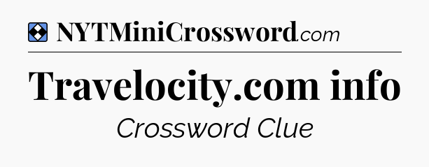 Solution: Travelocity.com info - NYT Mini Crossword