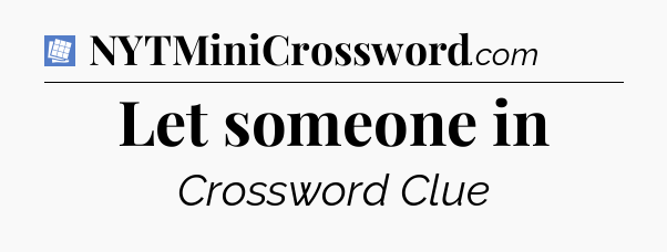 Let someone in Puzzle Page Crossword Clue