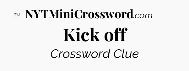 Kick off - WSJ Crossword
