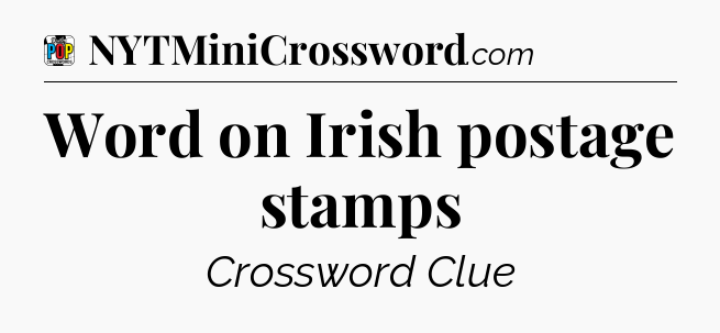 Word on Irish postage stamps Crossword Clue