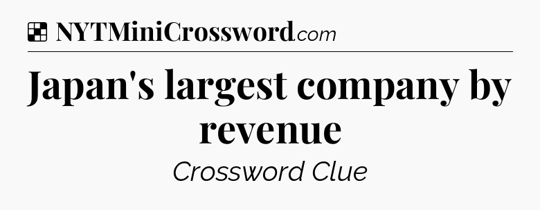 Solution: Japan's largest company by revenue - NYT Crossword