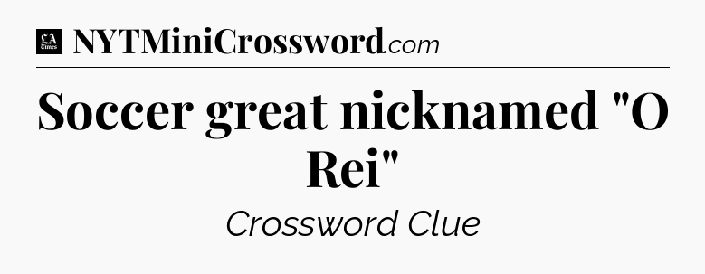 Soccer great nicknamed 