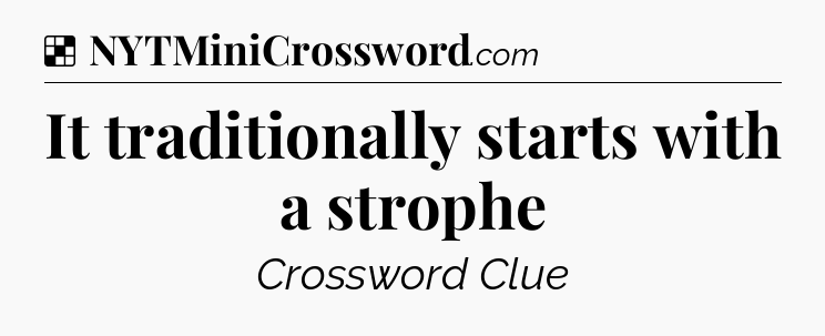 Solution: It traditionally starts with a strophe - NYT Crossword