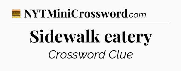 Sidewalk eatery crossword clue Eugene Sheffer