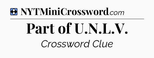 Solution: Part of U.N.L.V - NYT Mini Crossword