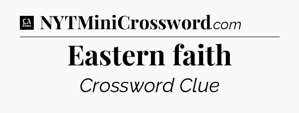 Eastern faith - LA Times Crossword