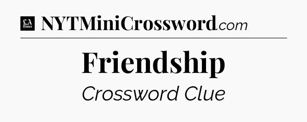 Friendship - LA Times Crossword