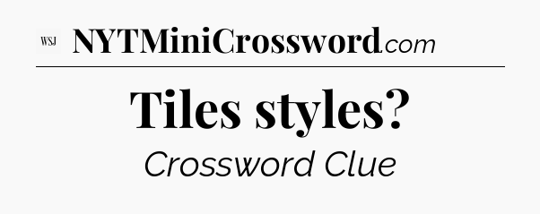 Tiles styles - WSJ Crossword