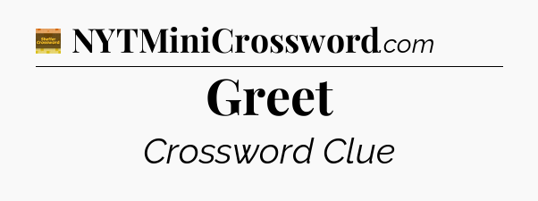 Greet crossword clue Eugene Sheffer