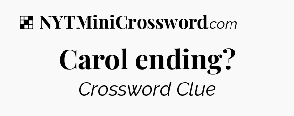 Solution: Carol ending - NYT Crossword