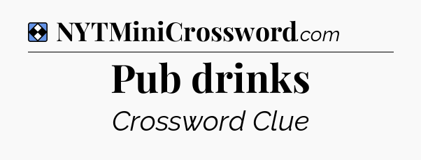 Solution: Pub drinks - NYT Mini Crossword