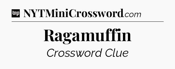 Ragamuffin Crossword Clue