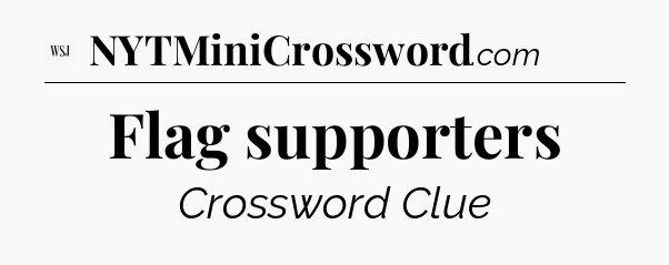 Flag supporters - WSJ Crossword