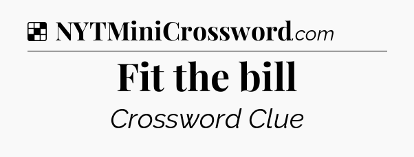 Solution: Fit the bill - NYT Crossword