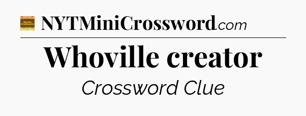 Whoville creator - Eugene Sheffer Crossword