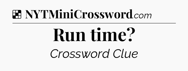Solution: Run time - NYT Crossword