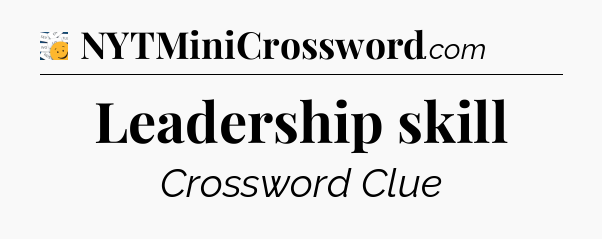 Leadership skill - 7 Little Words