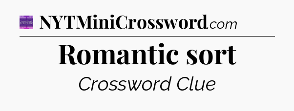 Romantic sort - Thomas Joseph Crossword