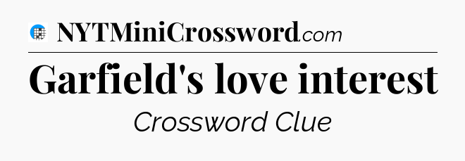 Garfield's love interest Crossword Clue