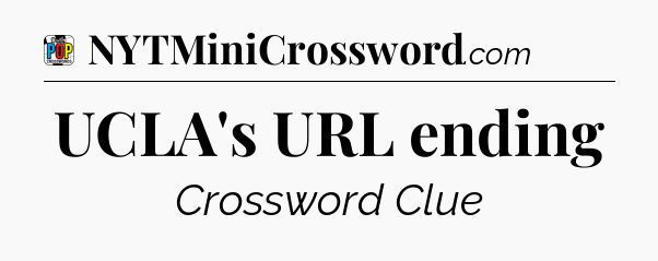 UCLA's URL ending Crossword Clue