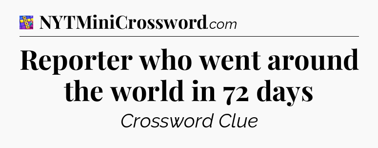 Reporter who went around the world in 72 days Codycross