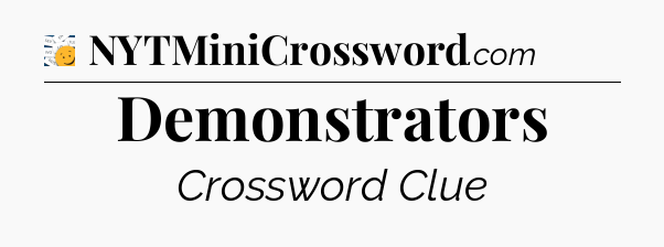 Demonstrators - 7 Little Words