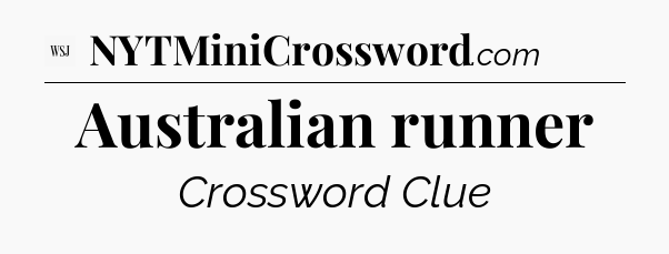 Australian runner - WSJ Crossword