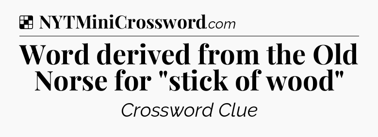 Solution: Word derived from the Old Norse for 