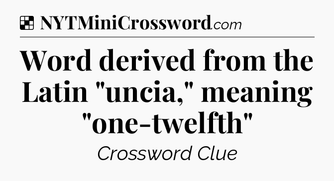 Solution: Word derived from the Latin 