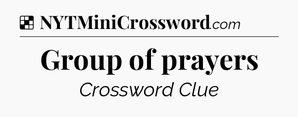 Solution: Group of prayers - NYT Crossword