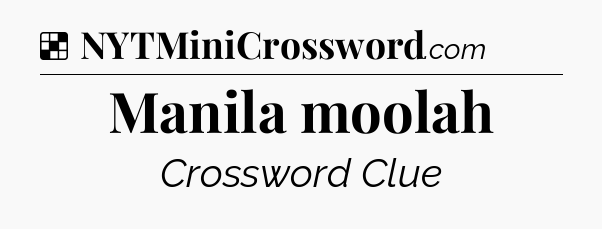 Solution: Manila moolah - NYT Crossword