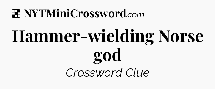 Solution: Hammer-wielding Norse god - NYT Crossword