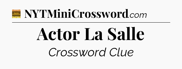 Actor La Salle crossword clue Eugene Sheffer