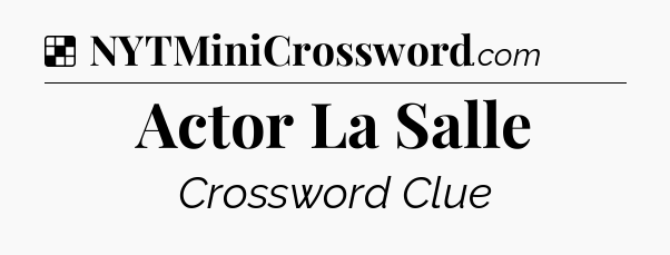 Solution: Actor La Salle - NYT Crossword