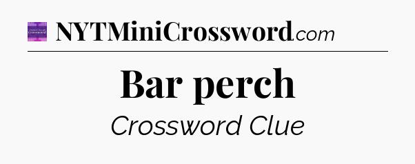 Bar perch - Thomas Joseph Crossword