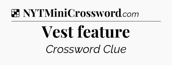 Solution: Vest feature - NYT Crossword