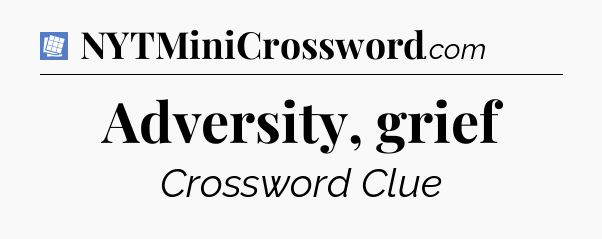 Adversity, grief Puzzle Page Crossword Clue