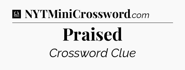 Praised - LA Times Crossword
