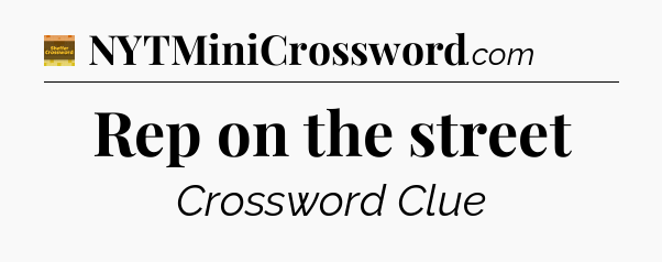 Rep on the street crossword clue Eugene Sheffer