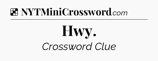 Hwy NYT Crossword