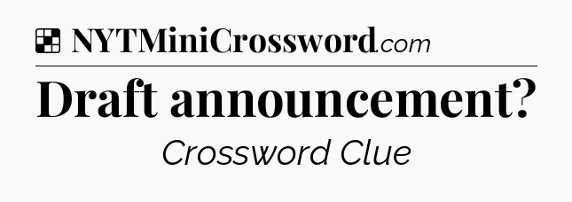 Solution: Draft announcement - NYT Crossword