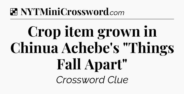 Solution: Crop item grown in Chinua Achebe's 