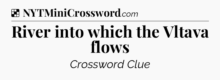 Solution: River into which the Vltava flows - NYT Crossword