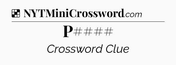 Solution: P#### - NYT Crossword