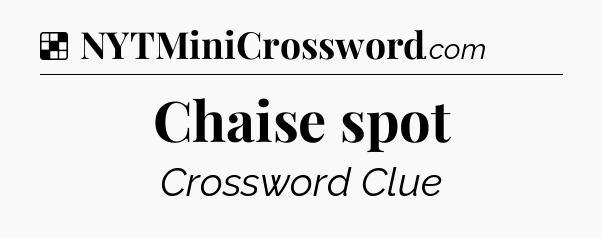 Solution: Chaise spot - NYT Crossword